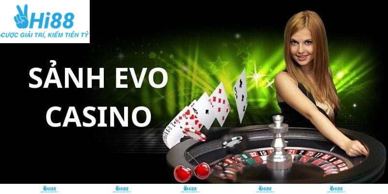 Sảnh EVO Hi88 hướng dẫn chiến lược hiệu quả nâng cao trải nghiệm